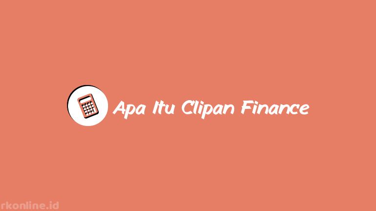 Apa Itu Clipan Finance