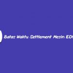 BATAS WAKTU SETTLEMENT MESIN EDC BCA