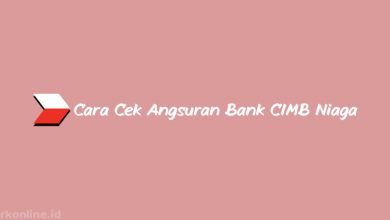 Cara-Cek-Angsuran-Bank-CIMB-Niaga-dan-Syarat