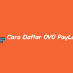 Cara Daftar OVO PayLater OVO & Tokopedia