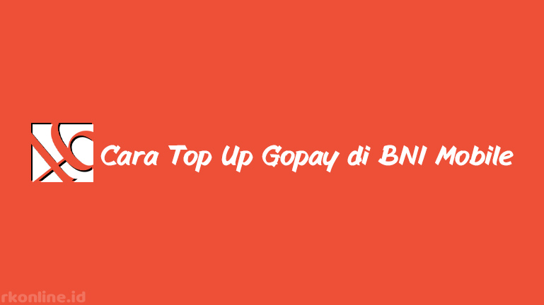 Cara Top Up Gopay di BNI Mobile