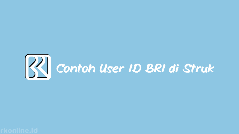 Contoh User ID BRI di Struk