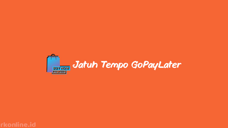 Jatuh Tempo GoPayLater