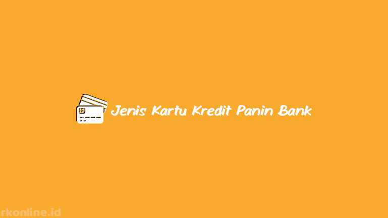 Jenis Kartu Kredit Panin Bank