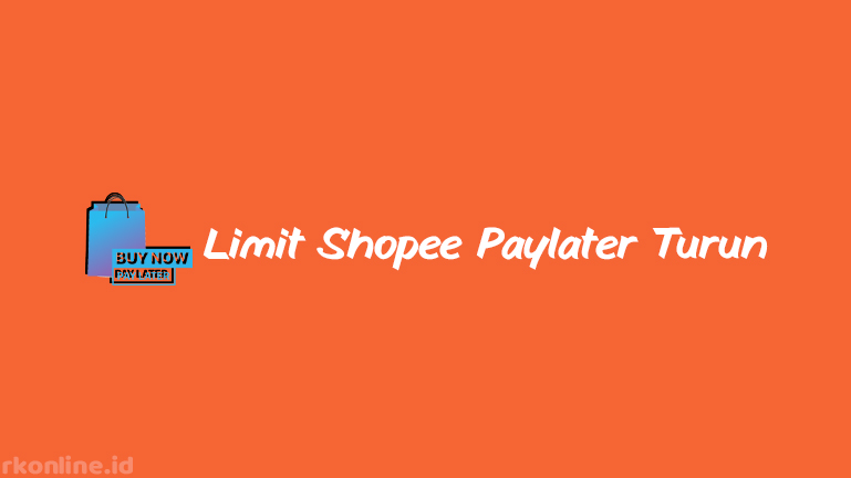 Limit Shopee Paylater Turun