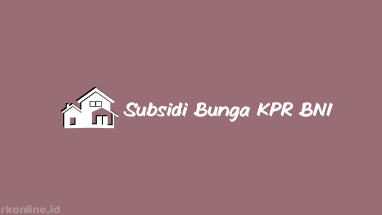 Subsidi Bunga KPR BNI