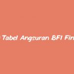 Tabel Angsuran BFI Finance